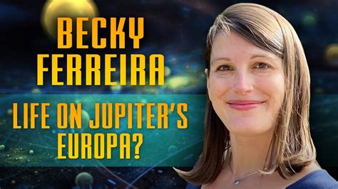 Becky Ferreira On Potential Life Found On Jupiters Ice Moon Europa