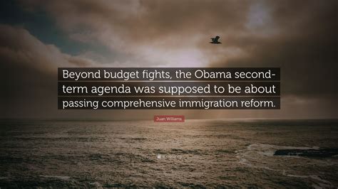 Juan Williams Quote Beyond Budget Fights The Obama Second Term