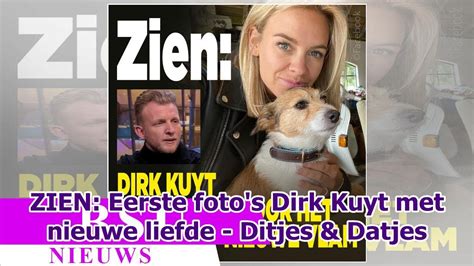 Zien Eerste Fotos Dirk Kuyt Met Nieuwe Liefde Ditjes And Datjes Youtube