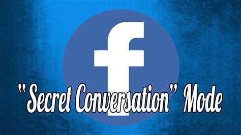 how to encrypt your facebook messages with “secret conversation” mode youtube