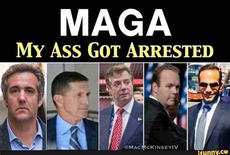 Maga My Ass Got Arrested Ifunny