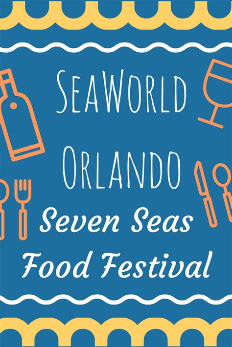 Seaworld Orlando Seven Seas Food Festival Menus Seaworld Orlando Sea