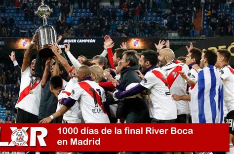 1000 Días De La Final River Boca En Madrid Noticias De River Noticias