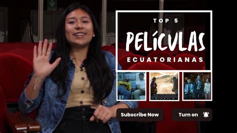 Top 5 Películas Ecuatorianas Más Famosas Youtube