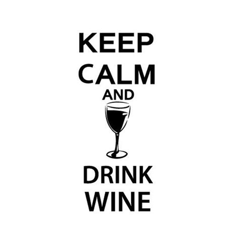 Keep Calm And Drink Wine Wall Decals Wine Maven