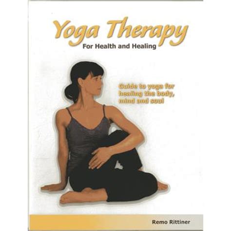 Yoga Therapy For Health And Healing Guide To Yoga For Healing The Body Mind And Soul Pre