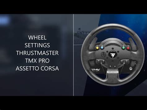 Assetto Corsa Wheel Settings Thrustmaster Tmx Pro Youtube