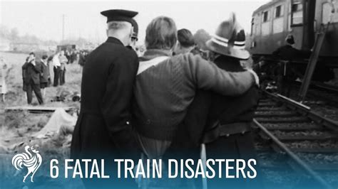 6 Fatal Train Disasters British Pathé Youtube