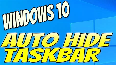 How To Automatically Hide Your Taskbar On Your Windows 10 Pc Tutorial