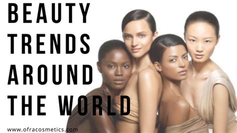 Beauty Trends Around The World Beauty Trends Beauty Around The Worlds