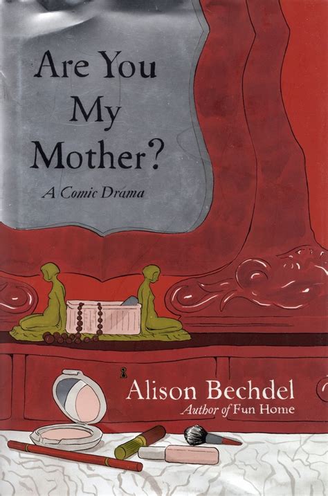 Are You My Mother A Comic Drama By Alison Bechdel Comics Are You