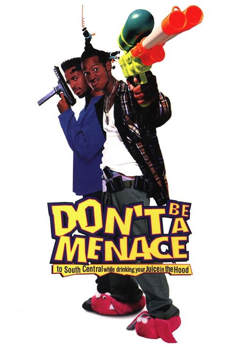 Dont Be A Menace To South Central While Drinking Your Juice In The Hood