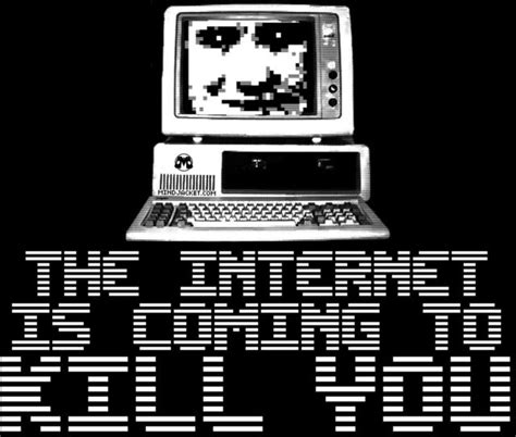 The Internet Is Coming To Kill You Shirt Computer Tech Hacker Lol