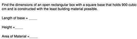 Solved Find The Dimensions Of An Open Rectangular Box With A