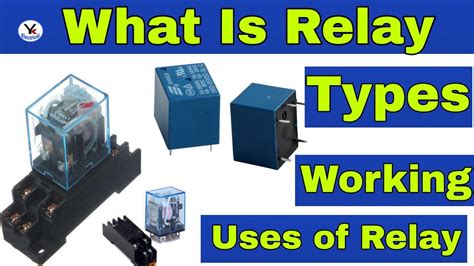 What Is Relay Relay Working Uses Types In Hindi By Yk Electrical