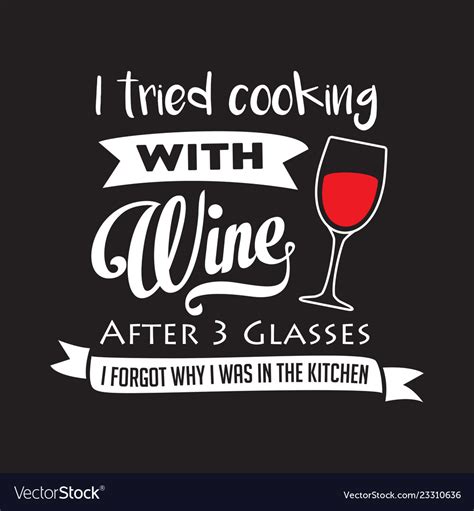 Funny Wine Quote And Saying Good For Print Vector Image