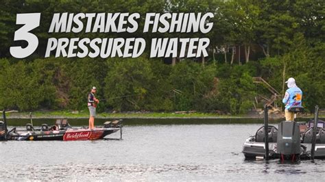 3 Mistakes Anglers Make Fishing Pressured Lakes Youtube