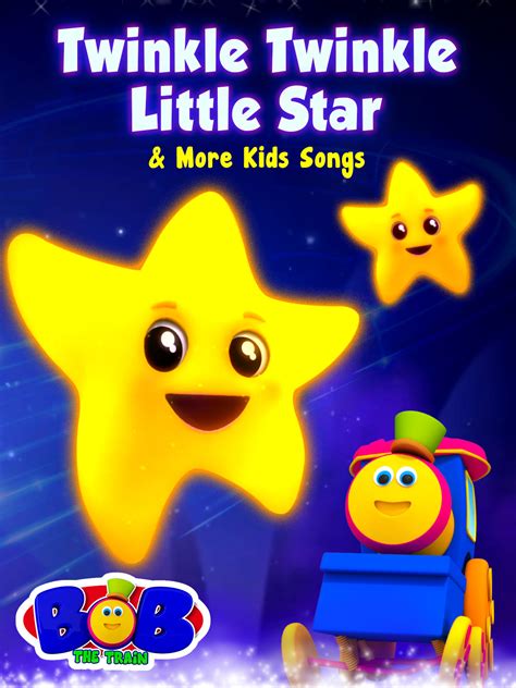 Prime Video: Twinkle Twinkle Little Star & More Kids Songs - Bob The Train