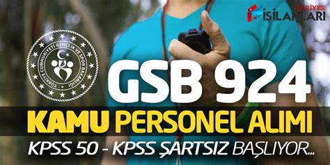 GSB 924 Kamu Personel Alımı İlanları Yayımlandı KPSS 50 KPSS Şartsız