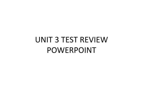 Ppt Unit 3 Test Review Powerpoint Powerpoint Presentation Free