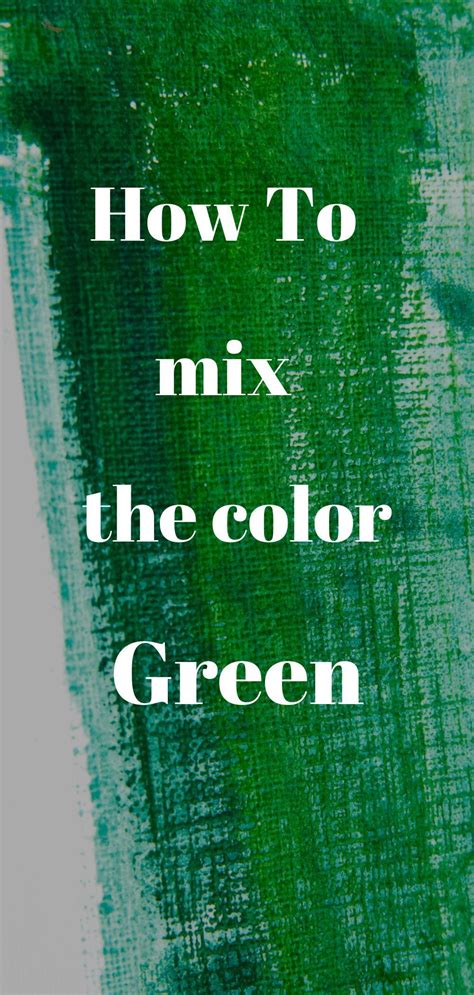 Green Color Mixing Guide How To Make The Color Green Art Studio