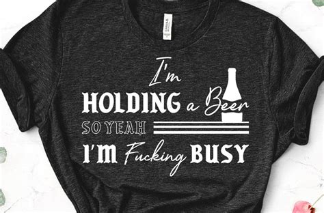 Im Holding A Beer So Yeah Im Fucking Busy Adult Svg Design So Fontsy