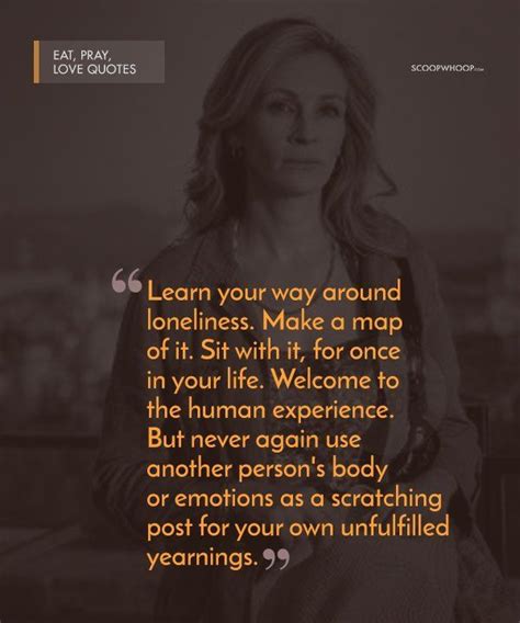 That's the most poignant thing of our season. 30 Poignant Quotes From 'Eat Pray Love' That Are Your Perfect Cheat Sheet To Life in 2020 | Eat ...