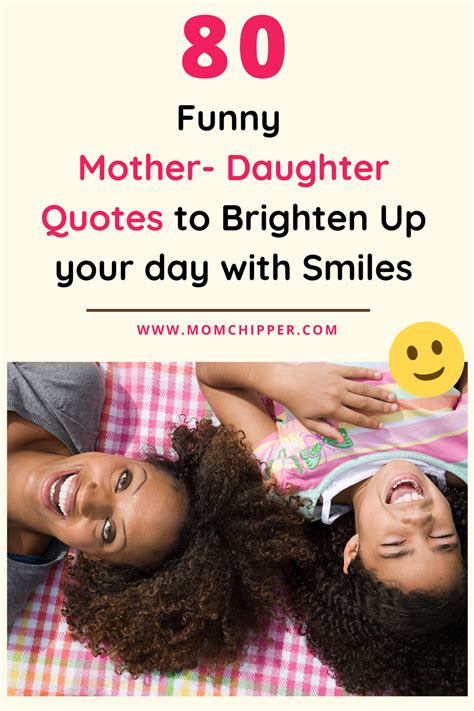 80 Funny Mother Daughter Quotes To Brighten Up Your Day With Smiles