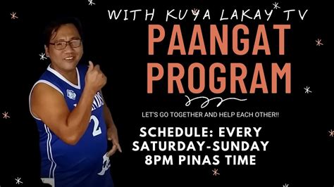 Paangat Program Kuya Lakay Tv Every 8pm Sat Sun Pinas Time Ls No