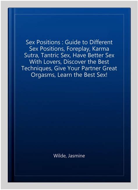 Sex Positions Guide To Different Sex Positions Foreplay Karma Sutra Tant 9781977795090