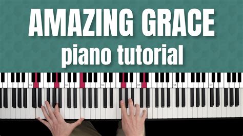Amazing Grace Tutorial On The Piano Youtube