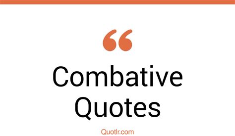 35 Irresistibly Combative Quotes That Will Unlock Your True Potential