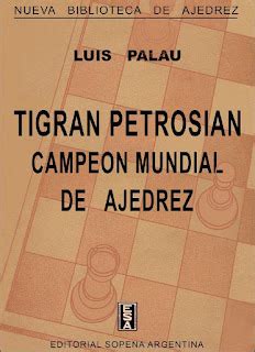 Ajedrez la lucha continúa Tigran Petrosian Campeón Mundial