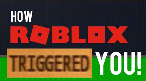 How Roblox Triggered You Youtube