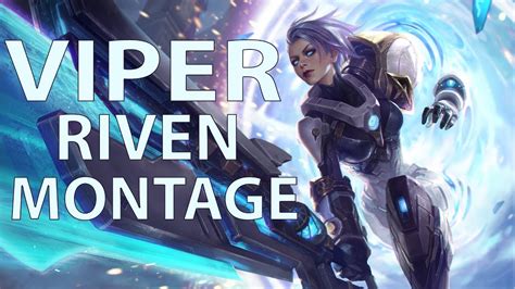 Viper Riven New Montage 2018 High Elo Riven Montage Best Riven