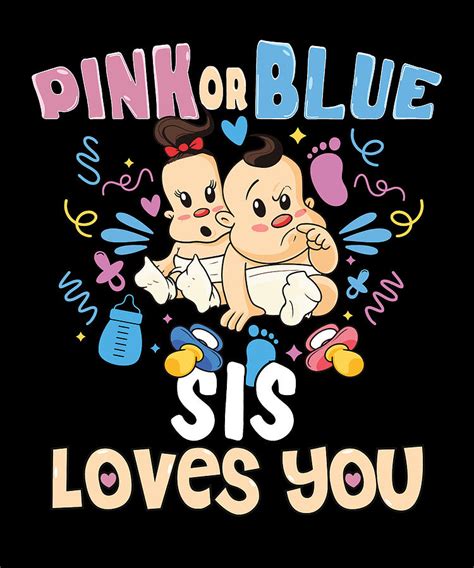 Pink Or Blue Sis Loves You Best Sister Ever Big Sis Digital Art By Maximus Designs Fine Art