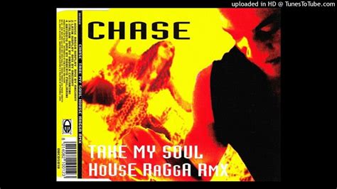 Chase Take My Soul House Ragga Rmx House Ragga Airplay Youtube