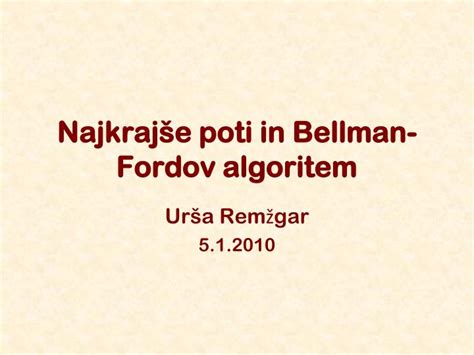 Ppt Najkraj E Poti In Bellman Fordov Algoritem Powerpoint