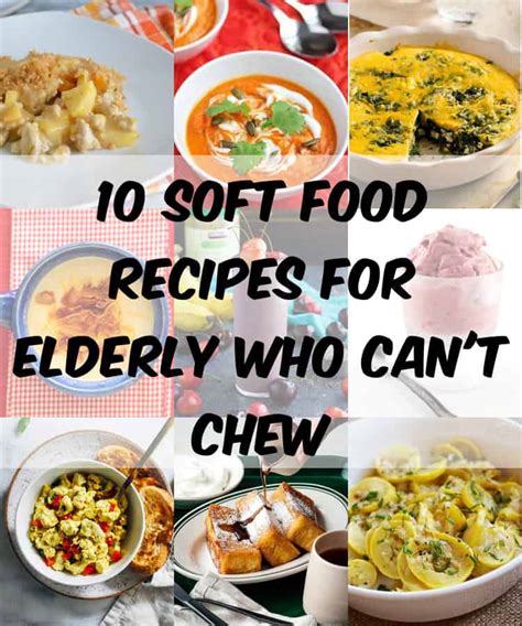 10 Soft Food Recipes For Elderly Who Cant Chew