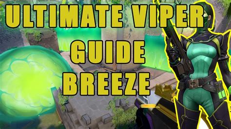 The Ultimate Viper Guide For Breeze Lineups One Ways Walls Executes