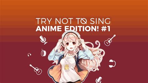 Try Not To Sing Challenge Anime Edition 1 Hd Youtube