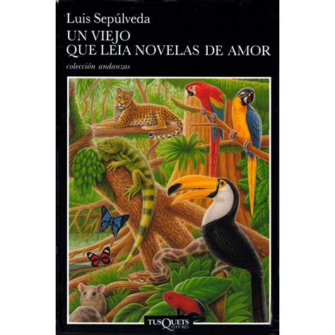 Un Viejo Que Leia Novelas De Amor - UN VIEJO QUE LEÍA NOVELAS DE AMOR - Tusquets | Libri.it