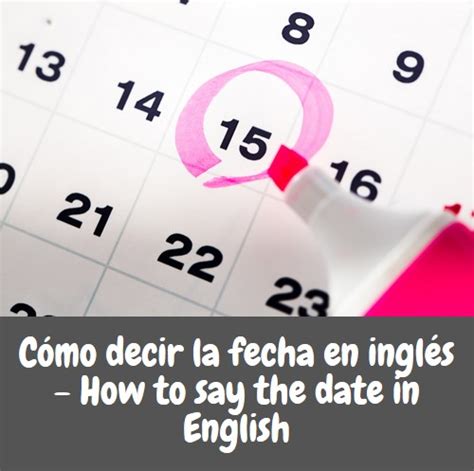 Cómo Decir La Fecha En Inglés How To Say The Date In English Voy