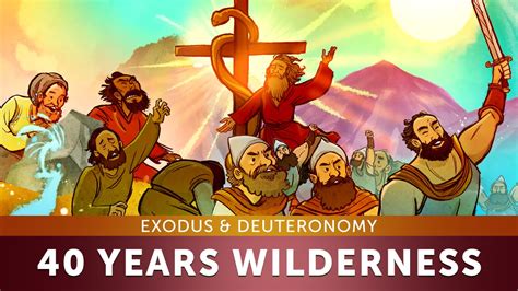 40 Years In The Wilderness Exodus And Deuteronomy Sunday School Lesson