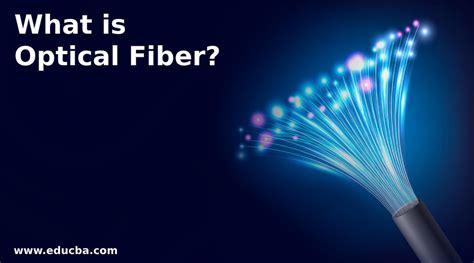 What Is Optical Fiber Guide To 6 Different Types Of Optical Fiber