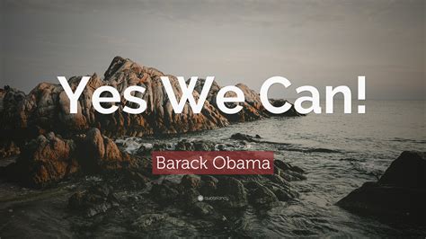 Barack Obama Quote Yes We Can