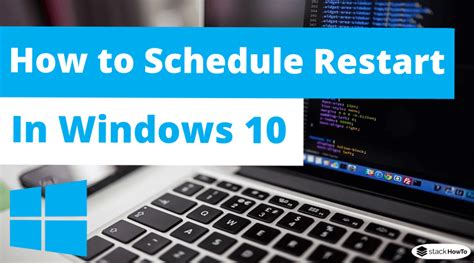 How To Schedule Restart In Windows 10 Stackhowto