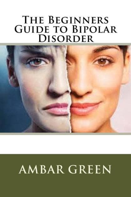 The Beginners Guide To Bipolar Disorder By Ambar Green Paperback