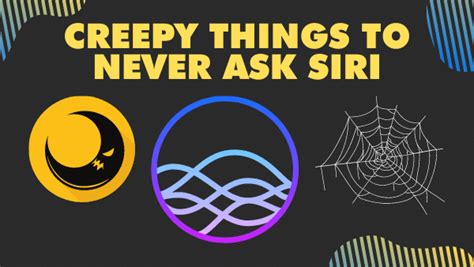 35 Creepy Things To Never Ask Siri Scary Questions 2023 Things To Ask Siri How To Take