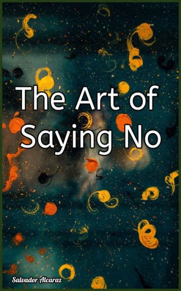 The Art Of Saying No By Salvador Alcaraz Ebook Barnes And Noble